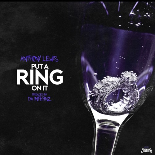 Anthony Lewis - Put A Ring On It