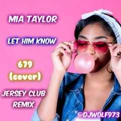 Let Him Know (679. Cover) JERSEY CLUB REMIX @whosmiataylor @WolfKage973