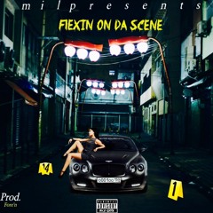 Flexin On Da Scene (Prod.By Fore'n)