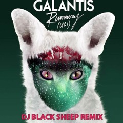 Galantis - Runaway ( Dj BlackSheep Remix)