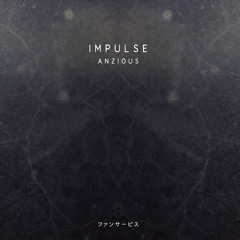 Anzious - Impulse