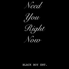 I Need You Right Now [Prod. JGLADMUSIC]
