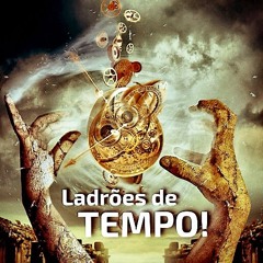 019 Ladrões de Tempo!