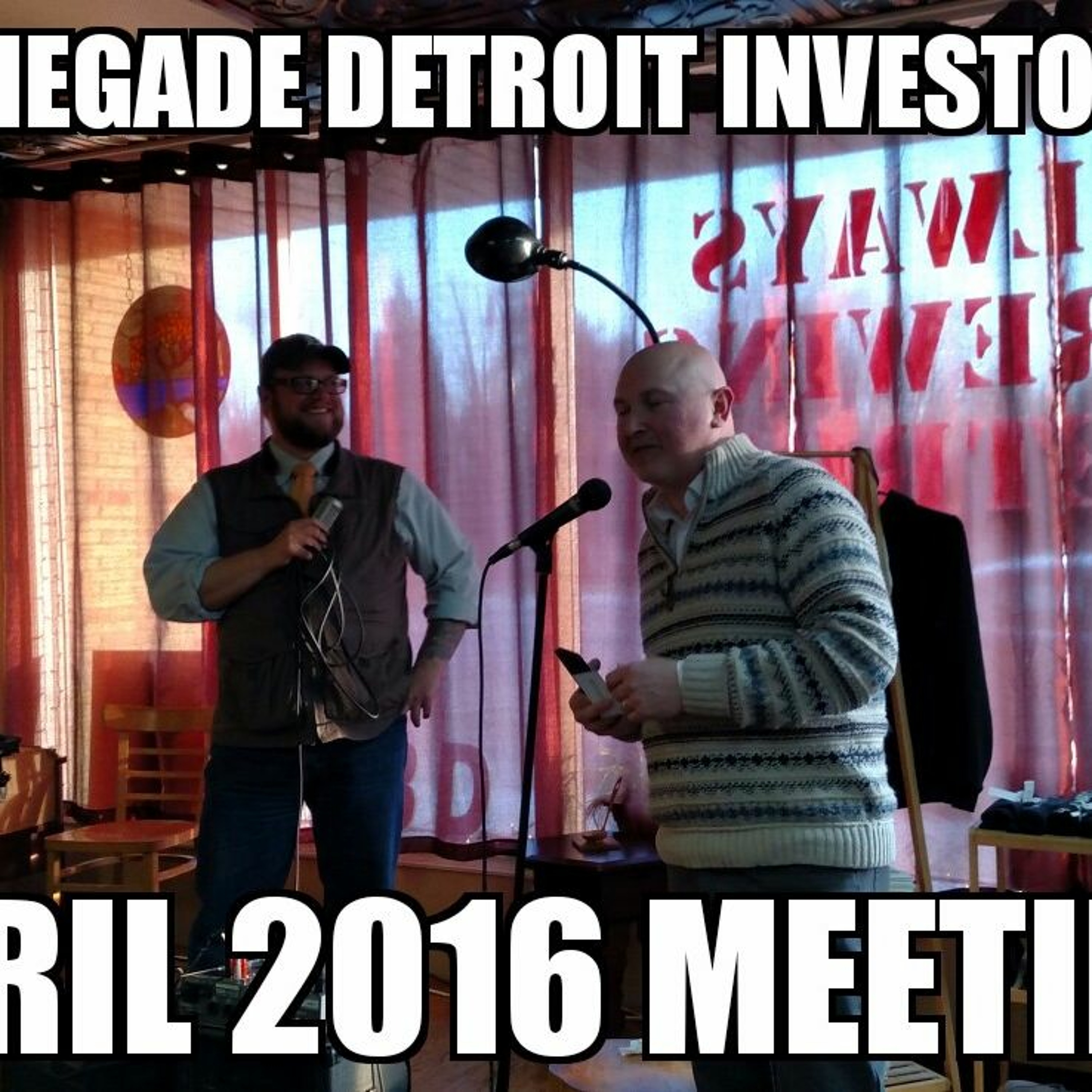 April 2016 Renegade Detroit Investors Meeting episode artwork