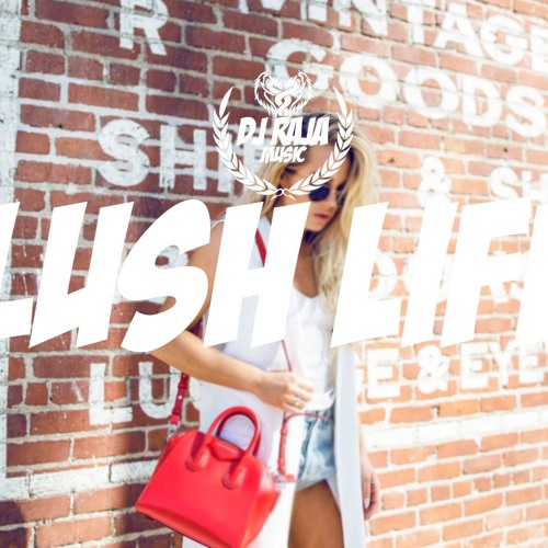 Lush Life (DJ Raja Remix) *FREE DOWNLOAD*