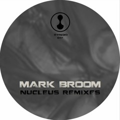 Mark Broom - Nucleus (Advanced Human Dub)