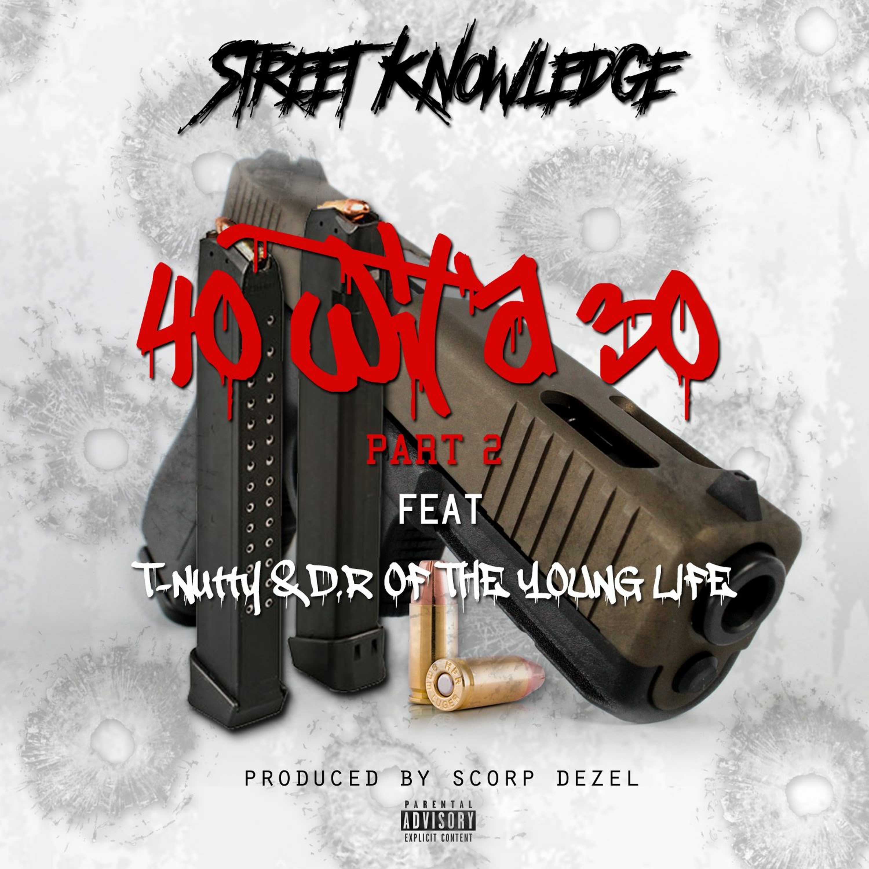 STREET KNOWLEDGE  40 WIT A 30 part 2  ft/ T NUTTY & D.R (of the Young Liifez) episode artwork