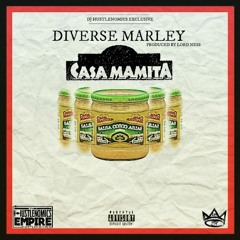 Diverse Marley- Casa Mamita Prod. by Lord Ness [DJ Hustlenomics Exclusive]