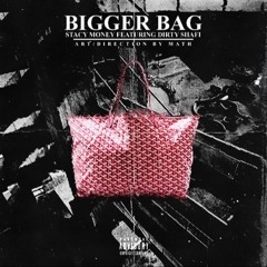 BIGGER BAG ft. DIRTY SHAFI [prod. MALLYWALLY]