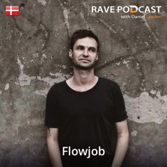 Rave Podcast 071 with Flowjob (April 2016)