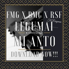 FMG X BMC X RENY MAN X LEGUMAI MI ANTO
