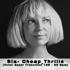 Sia - Cheap Thrills (Yuval Assaf Transition 128 - 95 Bpm)