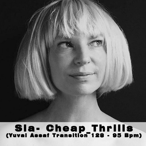 Sia - Cheap Thrills (Yuval Assaf Transition 128 - 95 Bpm)