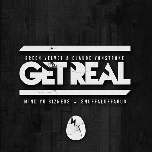 Get Real, Claude VonStroke, Green Velvet - Snuffaluffagus