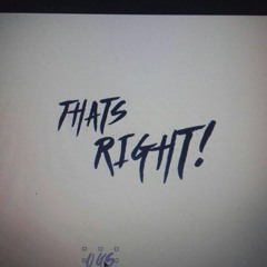 Thats Right
