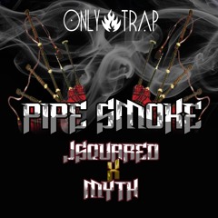 Jsquared X Myth - Pipe Smoke