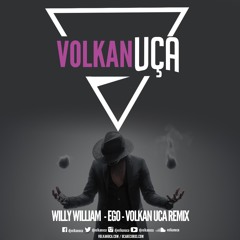 Willy William - Ego - Volkan Uca Remix