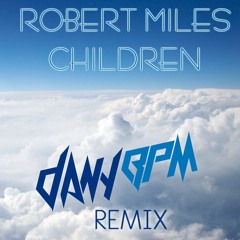 Robert Miles - Children (Dany BPM Hardstyle Remix)