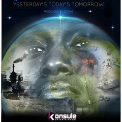 A - Plus....Yesterday's Today's Tomorrow..Prod By Oteng