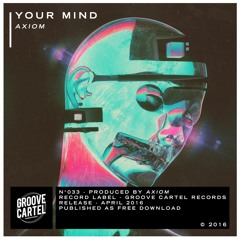 GC033 - Axiom - Your Mind (Dannic 'Premiere')