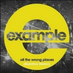 Example - All The Wrong Places (QUINTINO Remix)