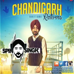 Spin Singh ft Ranjit Bawa - Chandigarh Returns (3 Lakh)