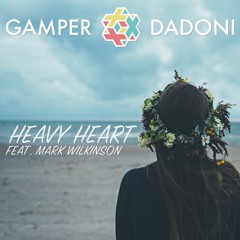 GAMPER & DADONI - Heavy Heart (feat. Mark Wilkinson)