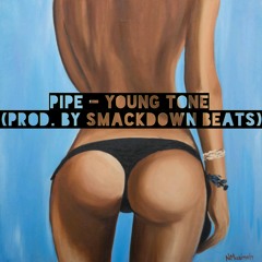 Pipe - Young Young (prod. By Smackdown Beats)