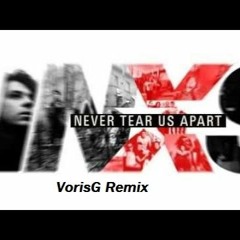 Never Tear Us Apart (VorisG Remix) (Prog)