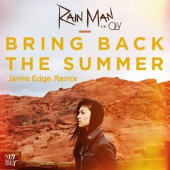 Rain Man - Bring Back The Summer (feat.Oly) (Jamie Edge Remix)