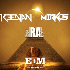 Keenan & Mirkos - Ra (Original Mix)[EDM Nations Records]
