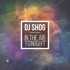 DJ SHOG - In The Air Tonight (Sway Gray&Lokee Vs. SHOGs 2Faces Vs. Mann&Meer Vs. Sean Finn Remix )
