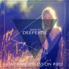 Day & Night Session #002 (Mixed By Deeperise)