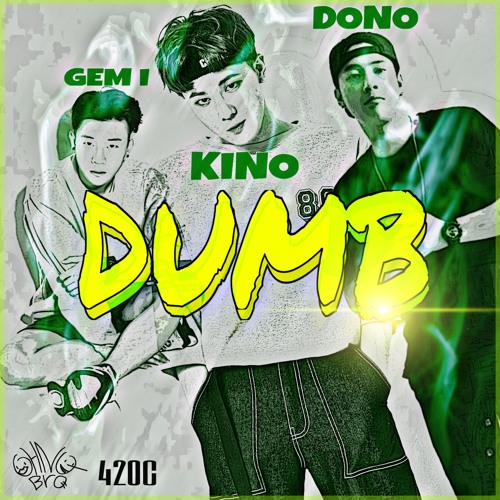 UNO BUCKX - 덤(DUMB)(feat. DONO, GEM I) by AA [ARKAY, UNO BUCKX] Official UNO BUCKX - 덤(DUMB)(feat. DONO, GEM I)