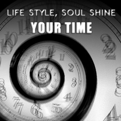 Life Style, Soul Shine - Your Time