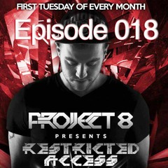 Project 8 Presents Restricted Access Episode #018 AHFM