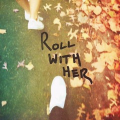 Roll With Her