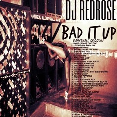 Dancehall Mix 2016 - Bad It Up Mixtape (Dj RedRose)