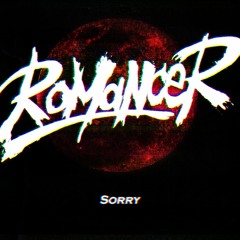 Romancer - Sorry