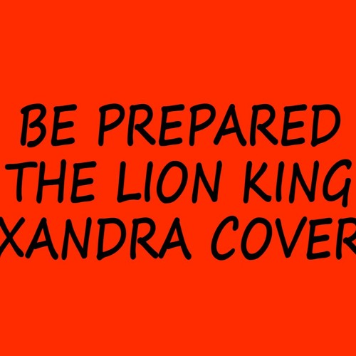 Be Prepared - The Lion King (Xandra cover)