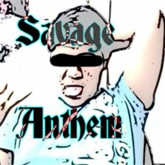 Savage Anthem (Prod Highself)