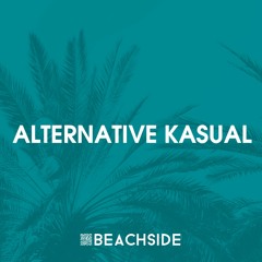 BEACHSIDE PODCAST SERIES EPISODE 009 - Alternative Kasual