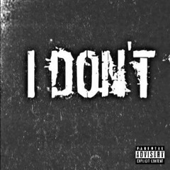I Don't ( Beat By Txmmy & WATBeats )