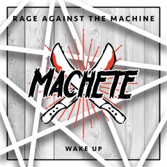Rage Against The Machine - Wake Up (Machete Cut)