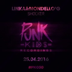 PK030 Linka&Mondello'G - Shocker OUT NOW!