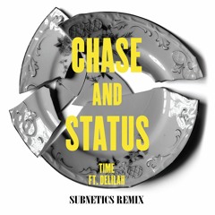 Chase & Status feat. Delilah - Time (Subnetics Remix)