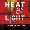 HEAT AND LIGHT by Jennifer Haigh
