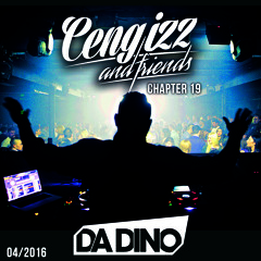 CENGIZZ & FRIENDS - CHAPTER 19 mixed by DA DINO
