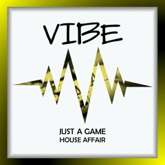House Affair - Just A Game