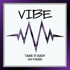 Jay Faded - Take It Easy